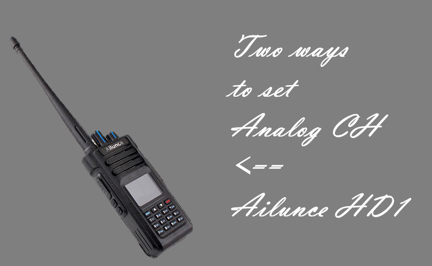 How to program the analog channels on Ailunce HD1 for newbie Ailunce