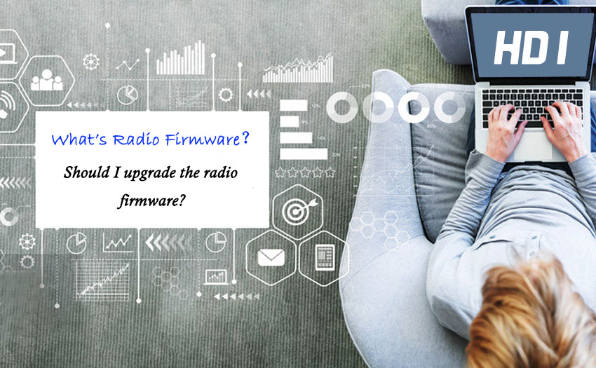 What’s radio firmware? Should I upgrade the radio firmware?