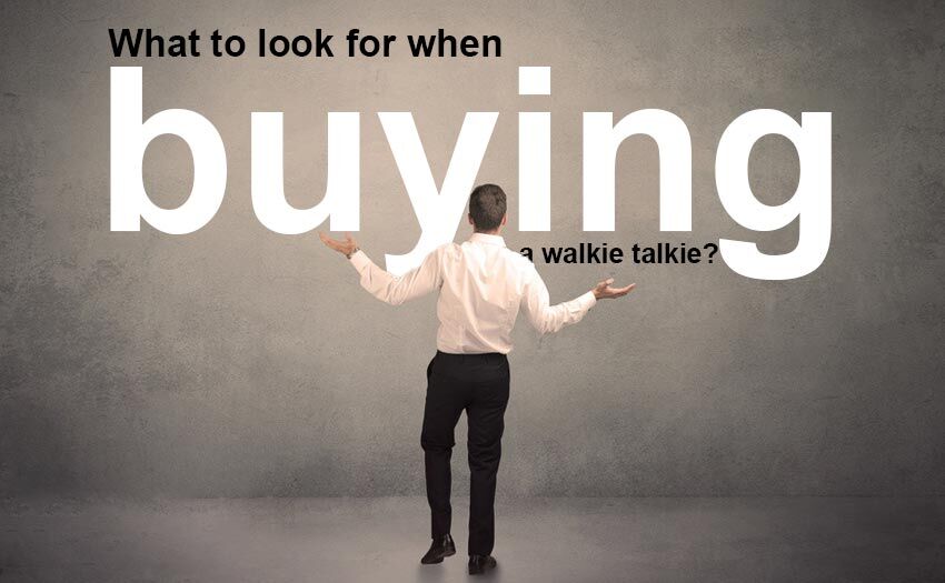 What to Look For When Buying a Walkie Talkie