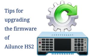 Tips for upgrading the firmware of Ailunce HS2 doloremque