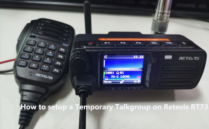 How to setup a Temporary Talkgroup on Retevis RT73