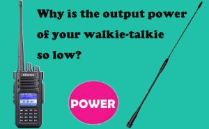 Why is the actual output power of your walkie-talkie so low? doloremque