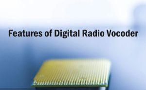 Features of Digital Radio Vocoder doloremque