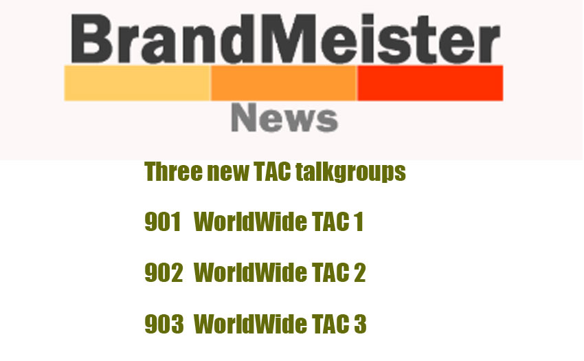 Three new TAC talkgroups have been added to the Brandmeister talkgroups list