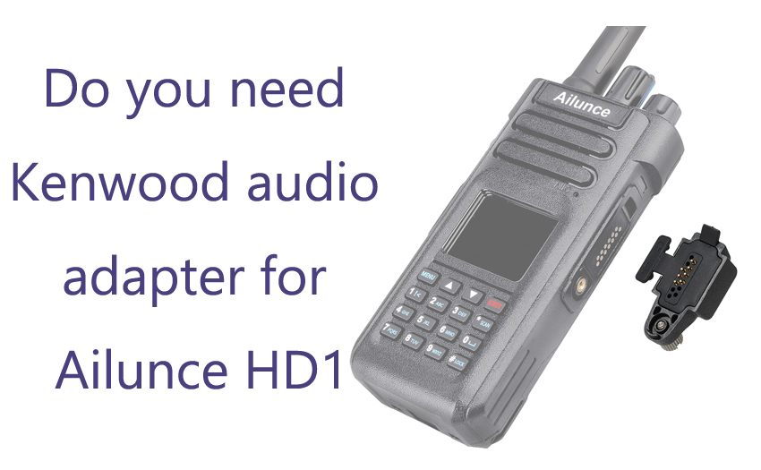 Do you need Kenwood audio adapter for your Ailunce HD1