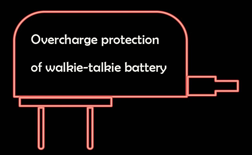 Overcharge protection of walkie-talkie battery