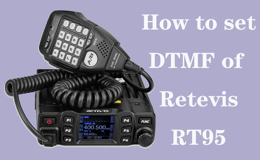 How to set DTMF of Retevis RT95