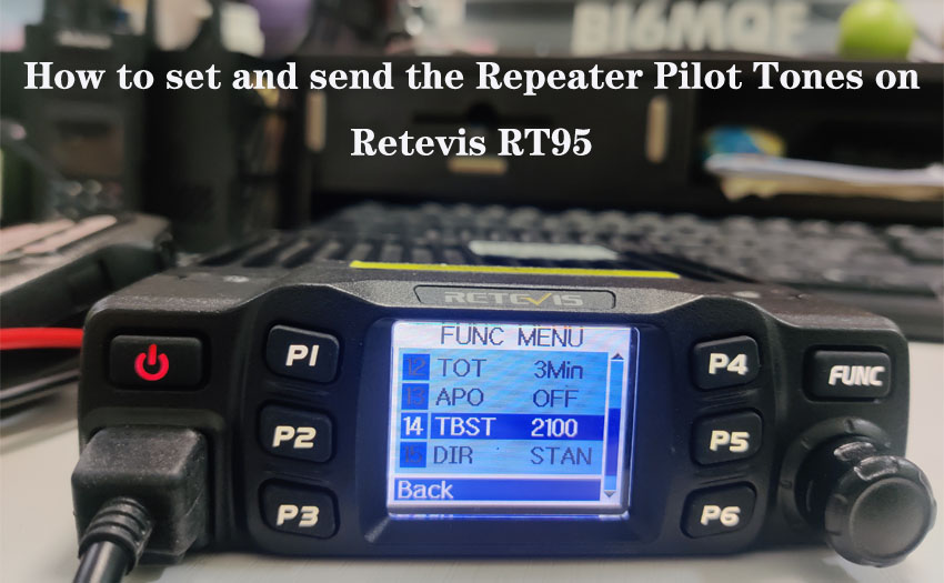 How to set and send the Repeater Pilot Tones on Retevis RT95