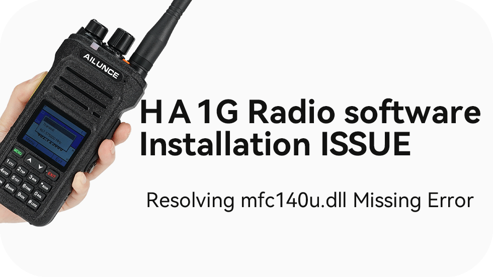 HA1G Radio Software Installation Issue: Resolving mfc140u.dll Missing Error