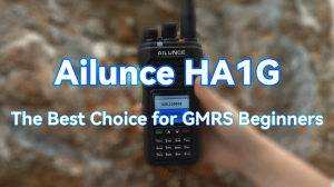 Ailunce HA1G: The Best Choice for GMRS Beginners and Comparison with FRS doloremque