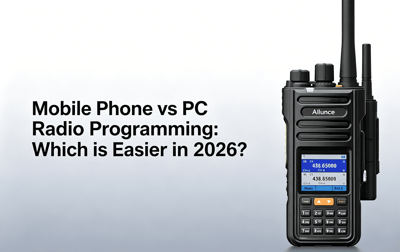 Mobile Phone vs PC Radio Programming 2026 – Program Walkie Talkie from Mobile Phone