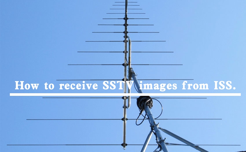 How to receive SSTV images from the International Space Station ISS? 