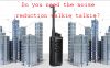 Do you need the noise reduction walkie talkie?